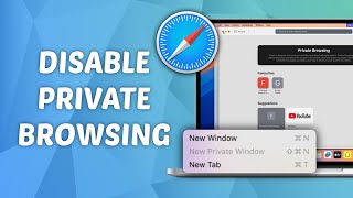 How to Disable Private Browsing in Safari on Mac