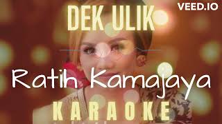 Karaoke Ratih Kamajaya - Dek Ulik