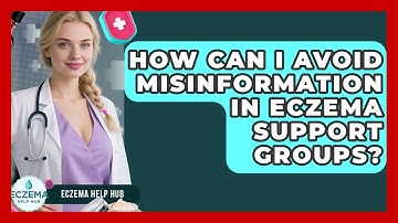 How Can I Avoid Misinformation In Eczema Support Groups? - Eczema Help Hub