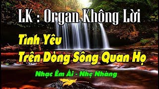 Liên Khúc Nhạc Sống Organ Không Lời || Nhạc Quê Hương Trữ Tình 2018