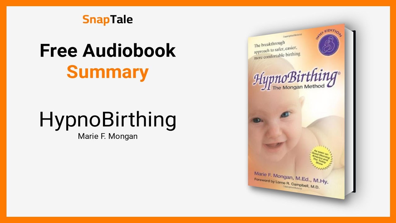 HypnoBirthing by Marie F. Mongan: 11 Minute Summary