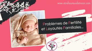 Problèmes de fertilité  et loyautés familiales. Drames du passé impactant les femmes d'aujourd'hui.