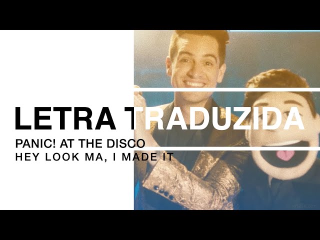 Panic! At The Disco - Hey Look Ma, I Made It (Letra Traduzida) class=