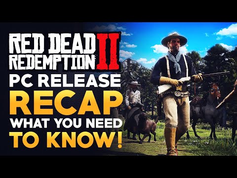 Red Dead Redemption 2 PC RELEASE - Everything You Need to Know : Preload, Features & More!