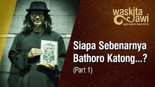 Siapakah Bathoro Katong (part 1)