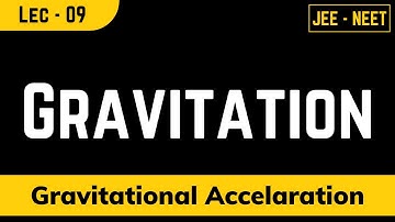 GRAVITATIONAL ACCELERATION BY SOHAM SIR AARADHYA CLASSES