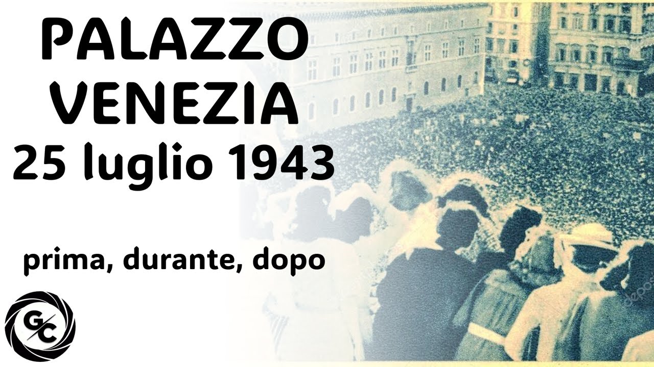 PALAZZO VENEZIA 25 luglio 1943 prima, durante, dopo #pietrobadoglio #vittorioemanueleiii #dinograndi