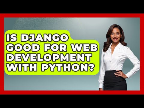 Is Django Good for Web Development With Python? | Python Code School News