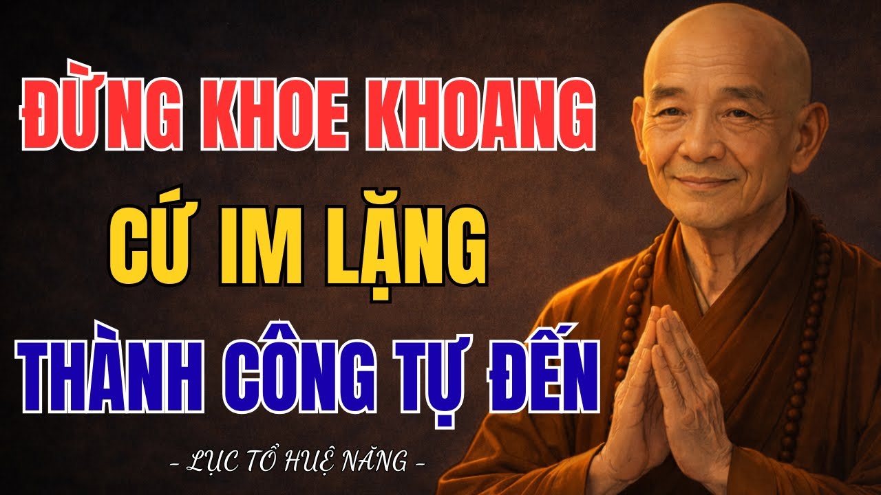 LỤC TỔ HUỆ NĂNG - Im Lặng Hành Động, Để Thành Công Bền Vững Trong Đời Sống | Tâm Hướng Thiện Audio