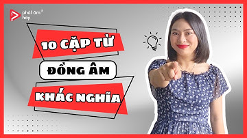 10 Cặp Từ ĐỒNG ÂM KHÁC NGHĨA Trong Tiếng Anh | PHÁT ÂM HAY