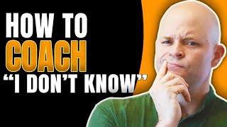 Full Coaching Someone Who Says I don't know | Coach Sean Smith Guide