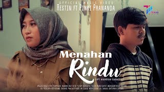 Restin Feat Pinki Prananda - Menahan Rindu (Official Music Video)