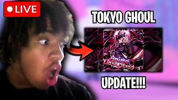 🔴ANIME LAST STAND NEW *TOKYO GHOUL* UPDATE🔴(LIVE!)