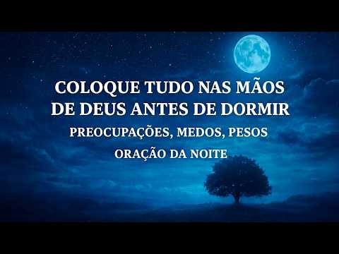 Entregue Tudo a DEUS e Veja o Que Acontece Enquanto Você Dorme