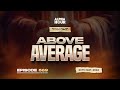 Alpha hour episod 689  above average  20th may2024