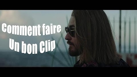 COMMENT faire un CLIP vidéo ? Quelques étapes IMPORTANTES !