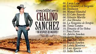 Corridos Perrones Mix 2021 || Chalino Sánchez Mix Los Mas Escuchados   18 Canciones Más Exitosas