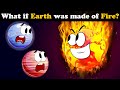 What if Earth was made of Fire? + more videos | #aumsum #kids #science #education #whatif
