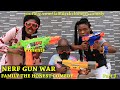 Nerf gun war family the honest comedy part 1