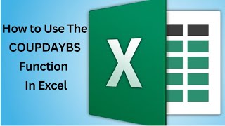 How To Use The COUPDAYBS Function In Excel