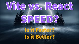 Vite versus React Is Vite Fast Is React Faster I will walk through creating both types of apps!