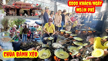 Du Lịch An Giang 23| CHÙA BÁNH XÈO Biên Giới Độc Đáo Đổ 30 Cái Cùng Lúc Không Kịp Phục Vụ 5000 Khách