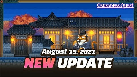 [Crusaders Quest] 19th August 2021 Update Preview