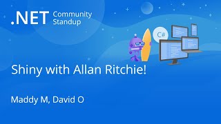.NET MAUI Community Standup - Allan Ritchie is SHINY!