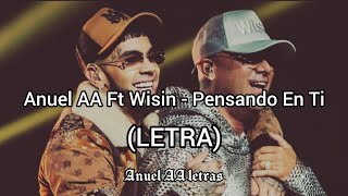 Anuel AA Ft. Wisin - Pensando En Ti (LETRA)