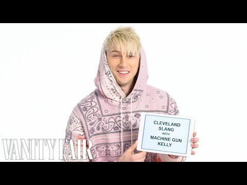 Machine Gun Kelly Teaches You Cleveland Slang | Vanity Fair