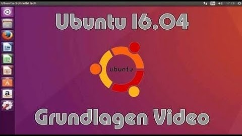 Ubuntu 16 04 Grundlagen Video Deutsch German FULLHD