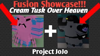 CREAM TUSK OVER HEAVEN FUSION SHOWCASE ! | Project Jojo (PJJ)