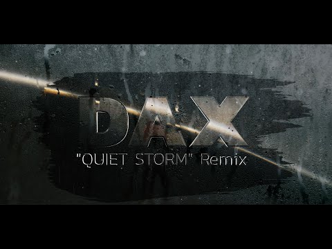 Dax - Lyric Video "QUIET STORM" Remix - Clean Version