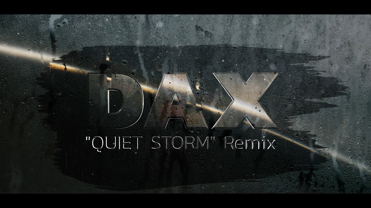 Dax Lyric Video QUIET STORM Remix Clean Version YouTube dax-lyric-video-quiet-storm-remix-clean-version-youtube