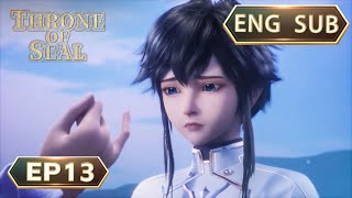 ENG SUB | Throne Of Seal [EP13] english