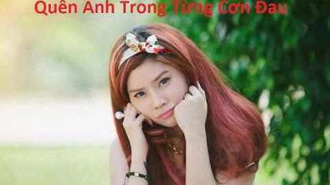 Quên Anh Trong Từng Cơn Đau - Kim Jun See