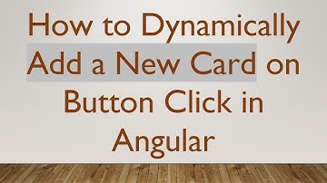 How to Dynamically Add a New Card on Button Click in Angular