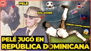 ¡POR ESTA RAZÓN PELÉ JUGÓ FÚTBOL EN REPÚBLICA DOMINICANA! | Historia del fútbol en Rep. Dom.