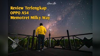 Cara Foto Milky Way Galaxy Dengan HP Oppo