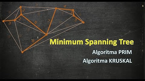 Minimal Spanning Tree | Algoritma PRIM  & Algoritma KRUSKAL
