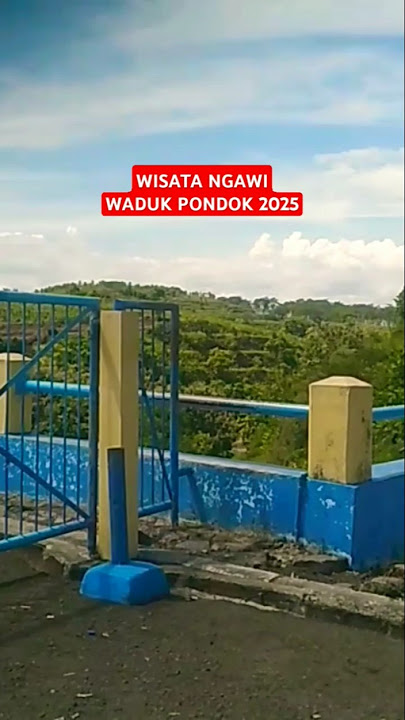WISATA NGAWI WADUK PONDOK 2025#reels