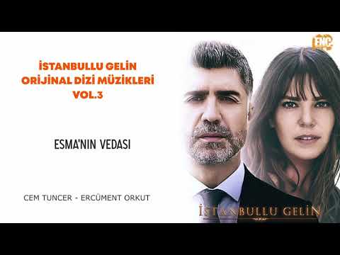 İstanbullu Gelin Orijinal Dizi Müzikleri Vol.3 - Esma'nın Vedası