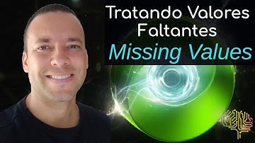 MISSING VALUES - TRATANDO VALORES FALTANTES