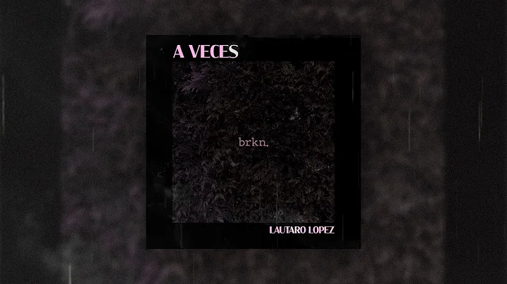 Lautaro Lpez - A Veces