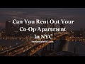 Renting Out Your NYC Co-Op Apartment: What You Need to Know | Heather Sells NYC
