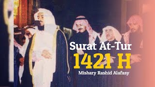 Mishary Rashid Alafasy | Surat At-Tur 1421 H