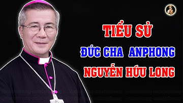 Tiểu Sử ÍT NGƯỜI BIẾT  của Đức Cha Anphong Nguyễn Hữu Long |  Giám Mục Giáo Phận Vinh