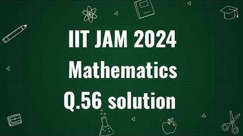IIT JAM 2024 Mathematics solution  | Q.56 | Maths with IITIANS