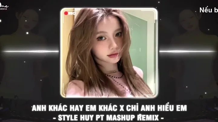 MASHUP Anh Khác Hay Em Khác X Chỉ Anh Hiểu Em STYLE HUY PT REMIX - Khắc Việt ft Hiền Hồ