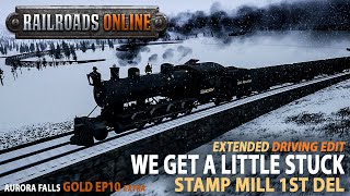 #10 Extended Driving Edit - Stamp Mills 1st delivery - Railroads Online GOLD Industry + Aurora Falls